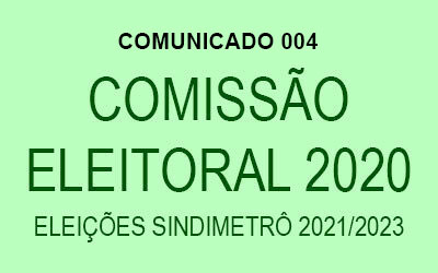 COMUNICADO 004 – COMISSÃO ELEITORAL 2020