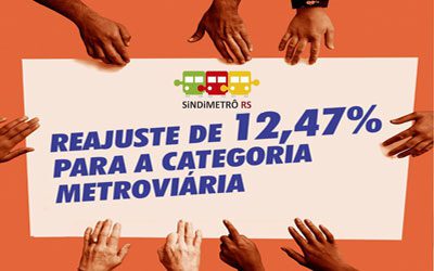 REAJUSTE DE 12,47% PARA A CATEGORIA METROVIÁRIA