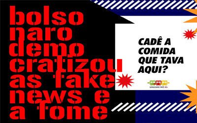 BOLSONARO DEMOCRATIZOU AS FAKE NEWS E A FOME