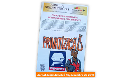 HÁ QUATRO ANOS, SINDIMETRÔ RS ALERTAVA PARA A ONDA DE PRIVATIZAÇÕES COM O INÍCIO DO GOVERNO BOLSONARO