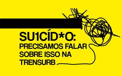 SETEMBRO AMARELO: PRECISAMOS FALAR SOBRE SUICÍDIO NA TRENSURB